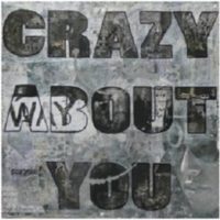 Crazy about you